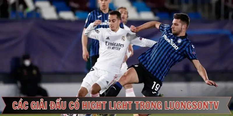 Các giải nổi bật mà kênh thông tin cung cấp highlight 