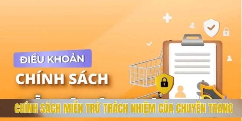 Các chính sách miễn trừ trách nhiệm của chuyên trang