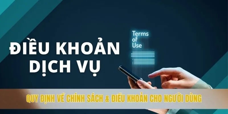 Quy định về chính sách & điều khoản cho người dùng
